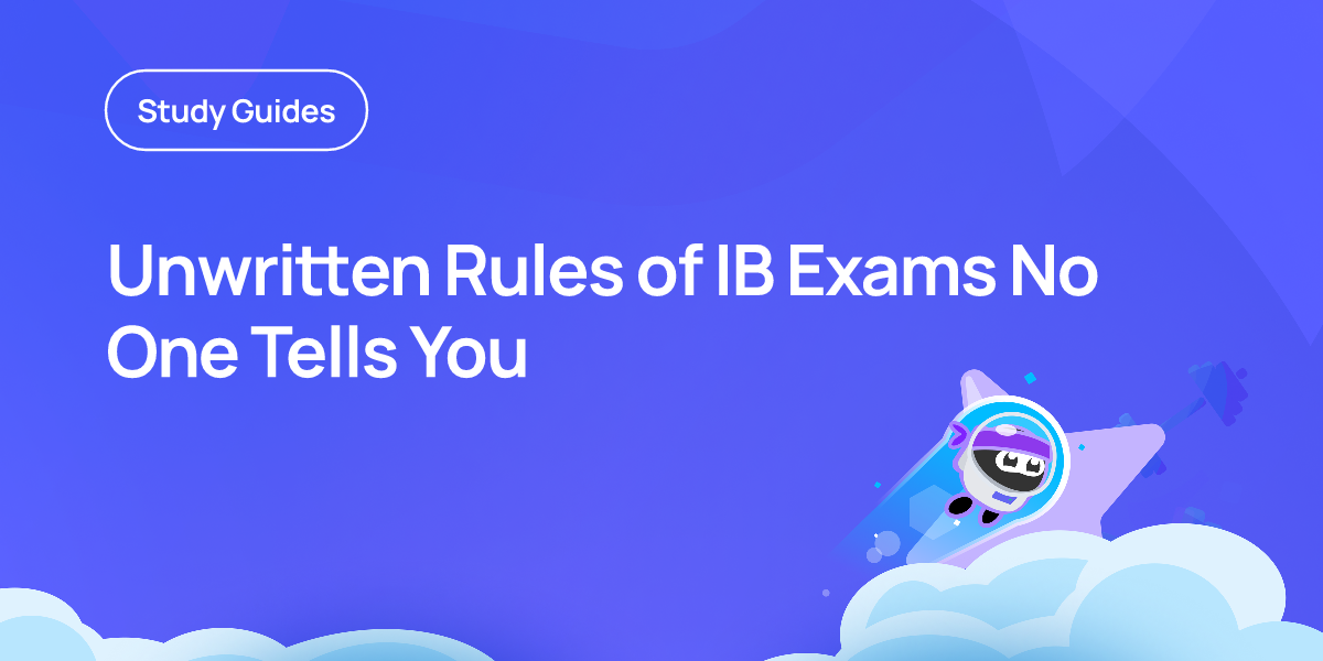 Unwritten Rules of IB Exams No One Tells You