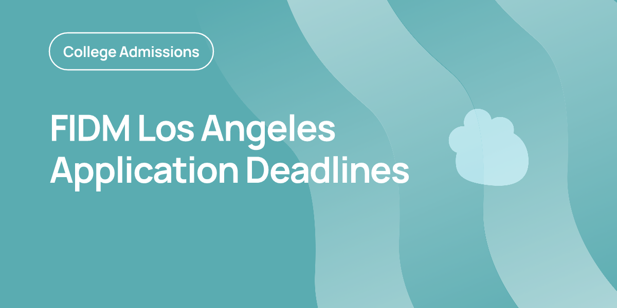 FIDM Los Angeles Application Deadlines | OnePrep