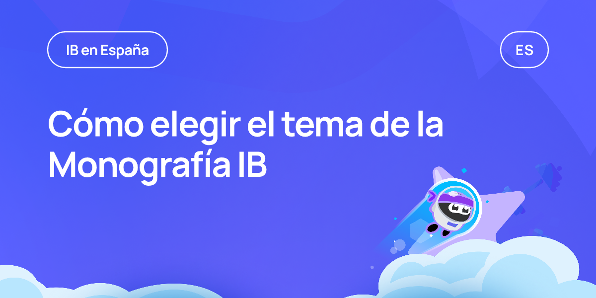 Cómo elegir el tema de la Monografía IB