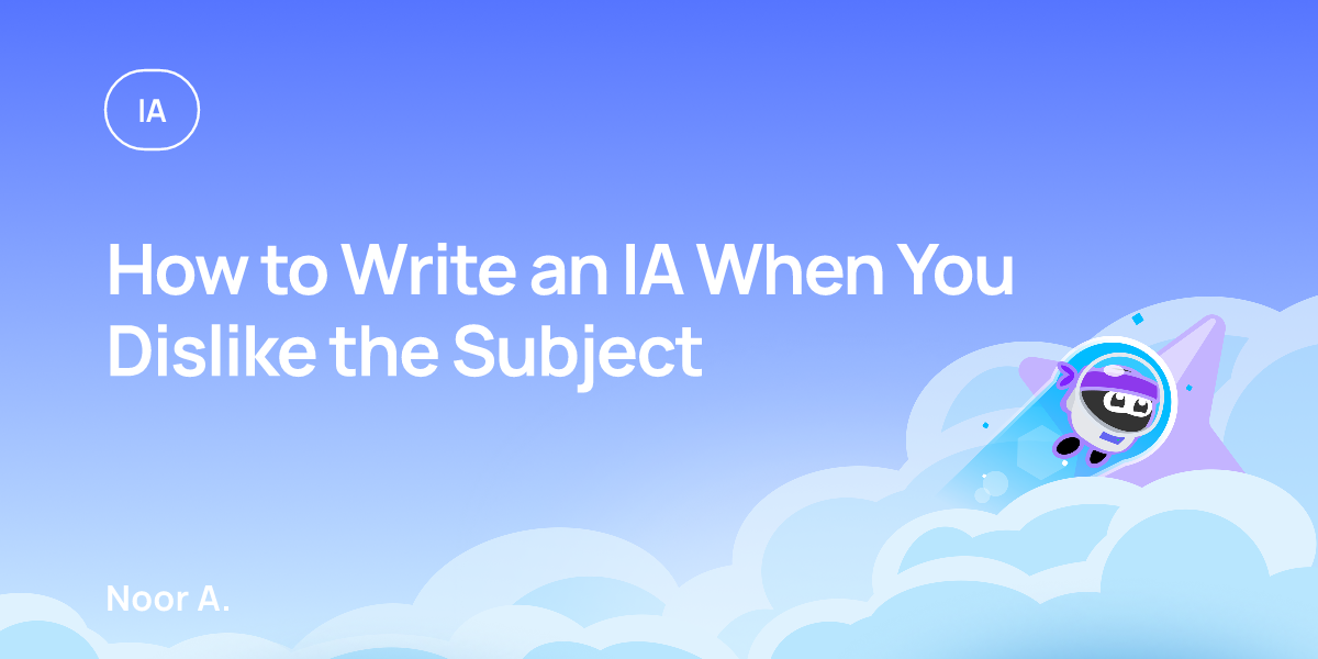 How to Write an IA When You Dislike the Subject