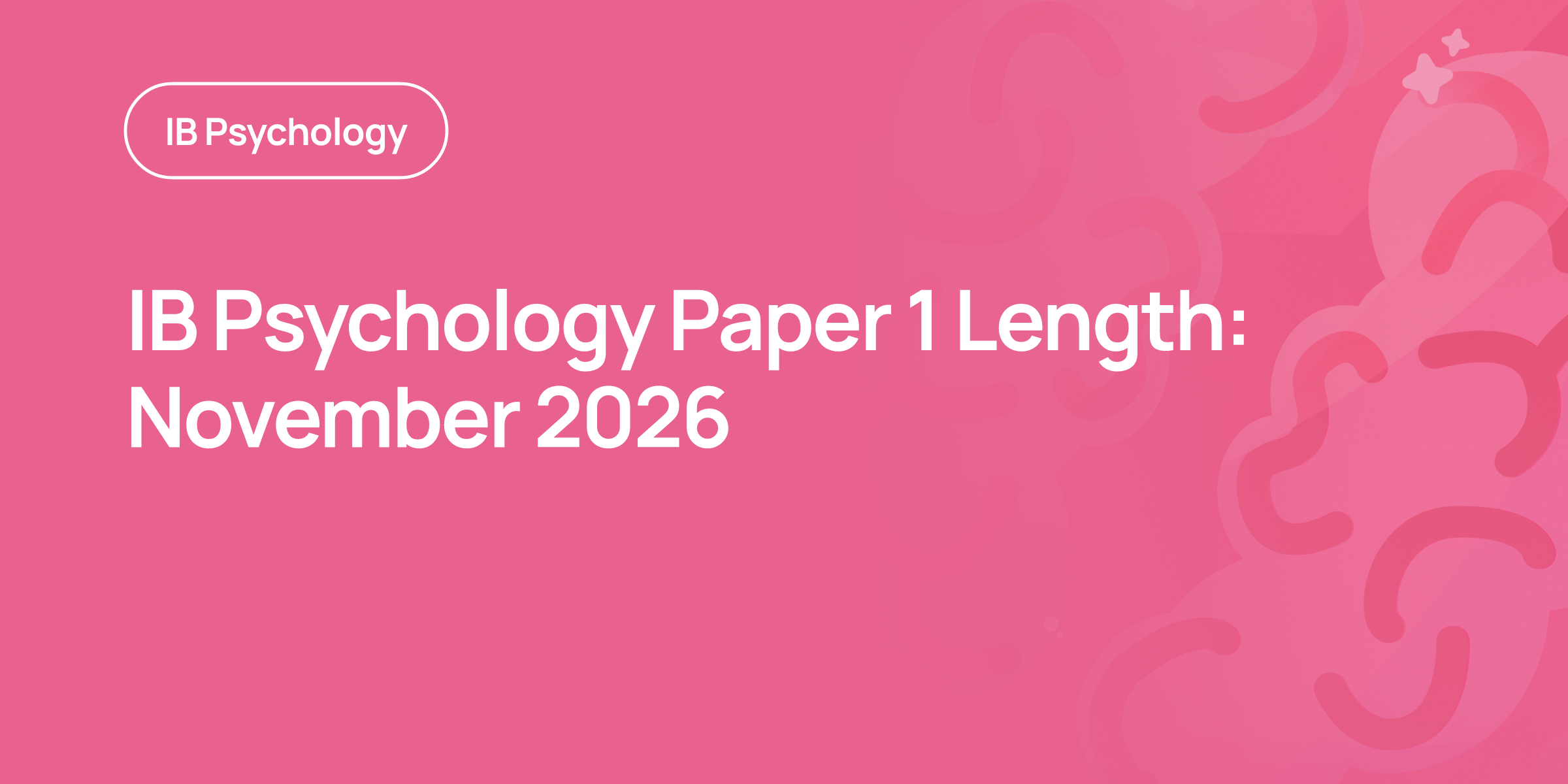 IB Psychology Paper 1 Length: November 2026 | RevisionDojo