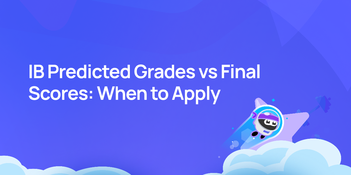 IB Predicted Grades vs Final Scores: When to Apply