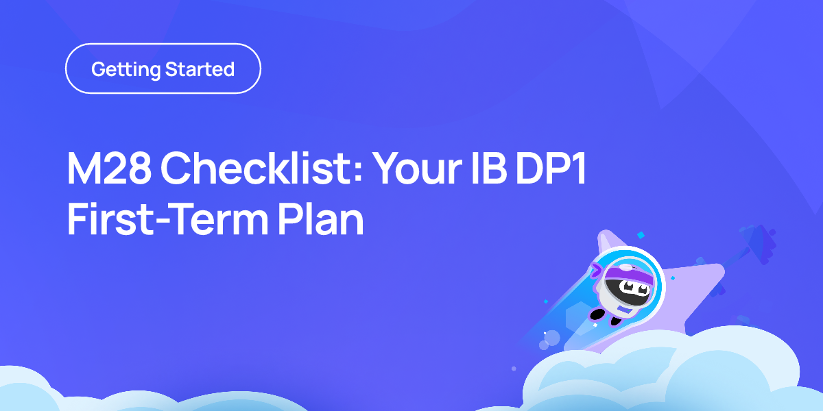 M28 Checklist: Your IB DP1 First-Term Plan