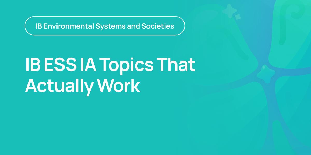 IB ESS IA Topics That Actually Work