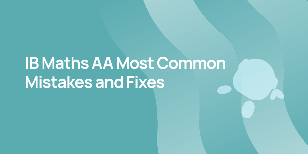 IB Maths AA Most Common Mistakes and Fixes
