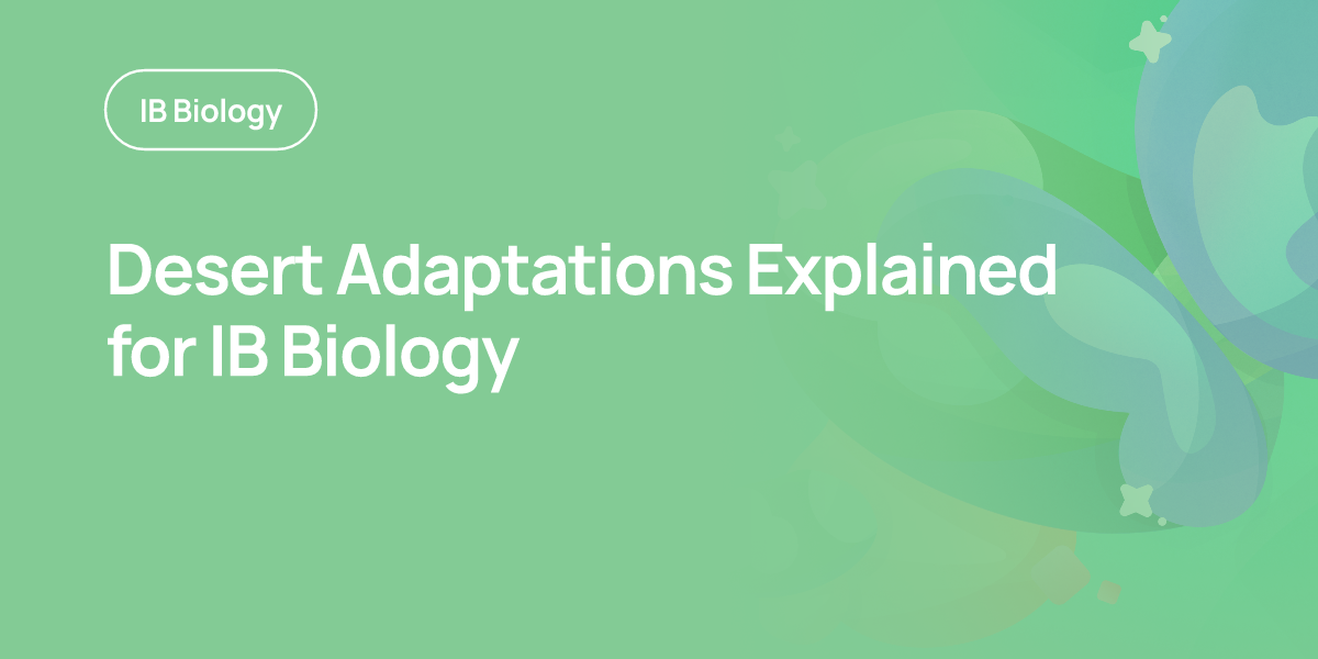 Desert Adaptations Explained for IB Biology