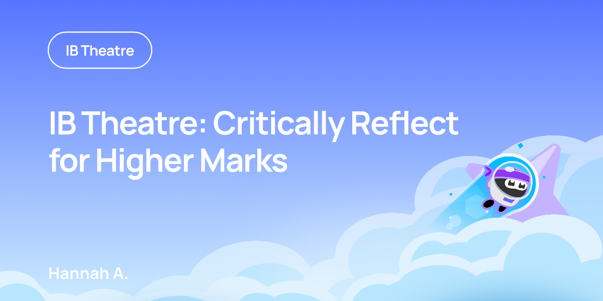 IB Theatre: Critically Reflect for Higher Marks