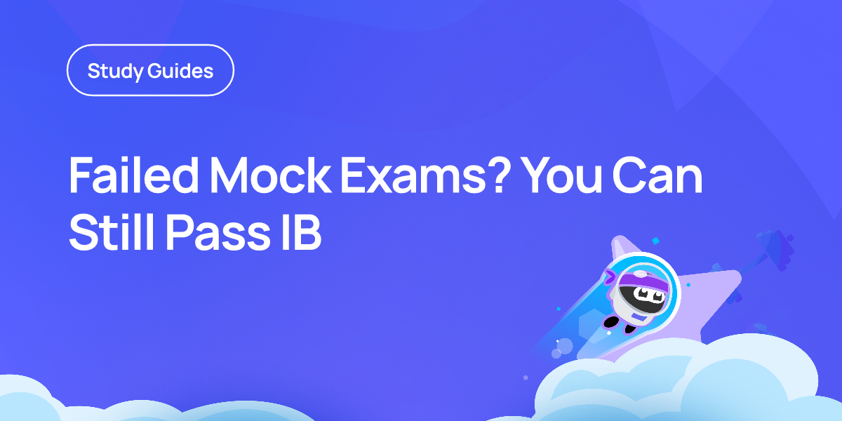 Failed Mock Exams? You Can Still Pass IB