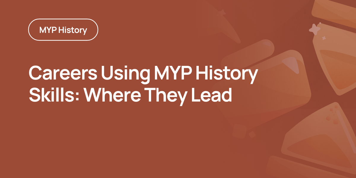 Careers Using MYP History Skills: Where They Lead