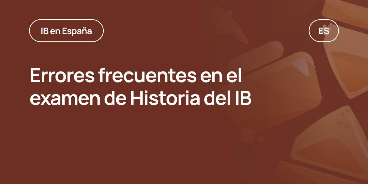 Errores frecuentes en el examen de Historia del IB