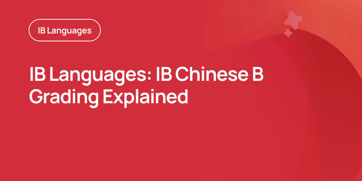 IB Languages: IB Chinese B Grading Explained