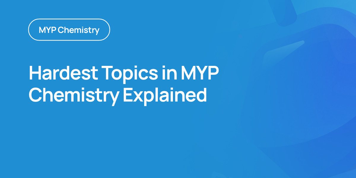 Hardest Topics in MYP Chemistry Explained