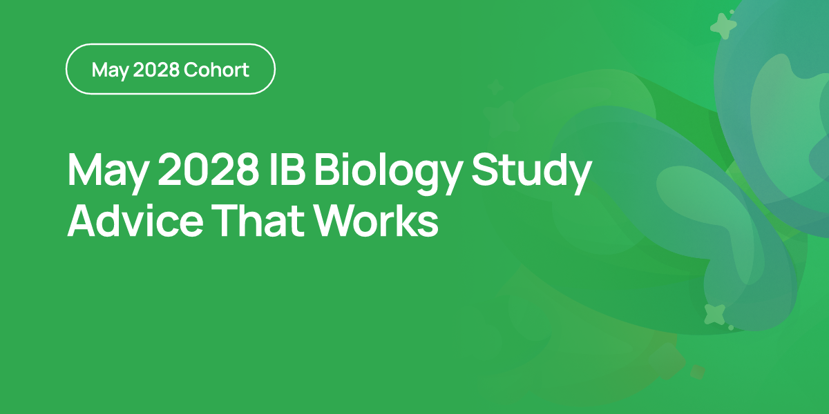 May 2028 IB Biology Study Advice That Works