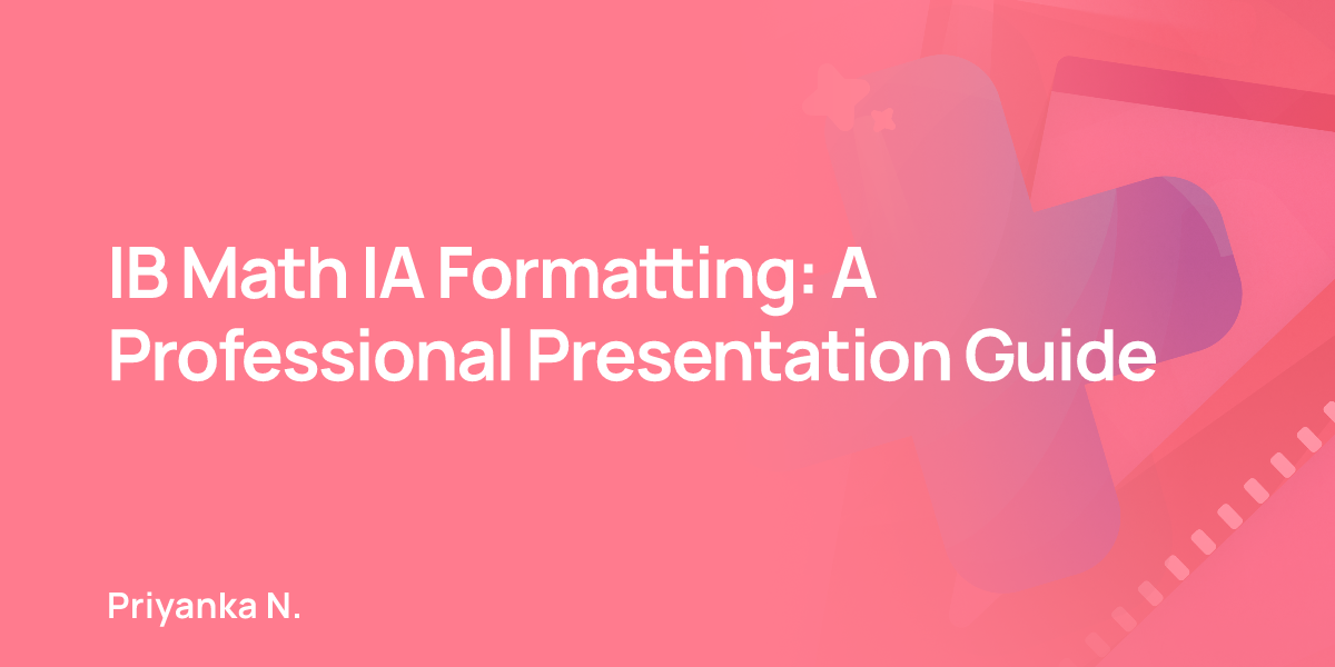 IB Math IA Formatting: A Professional Presentation Guide