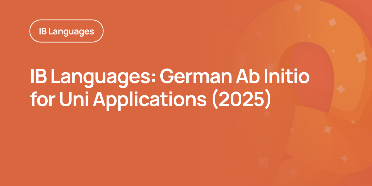IB Languages: German Ab Initio for Uni Applications (2025)