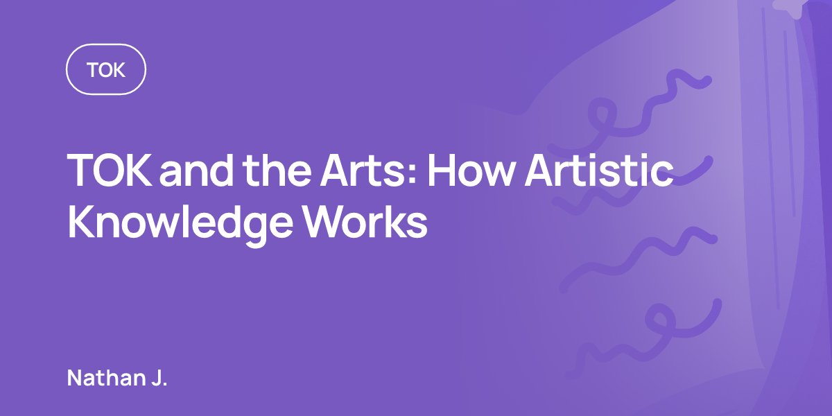 TOK and the Arts: How Artistic Knowledge Works