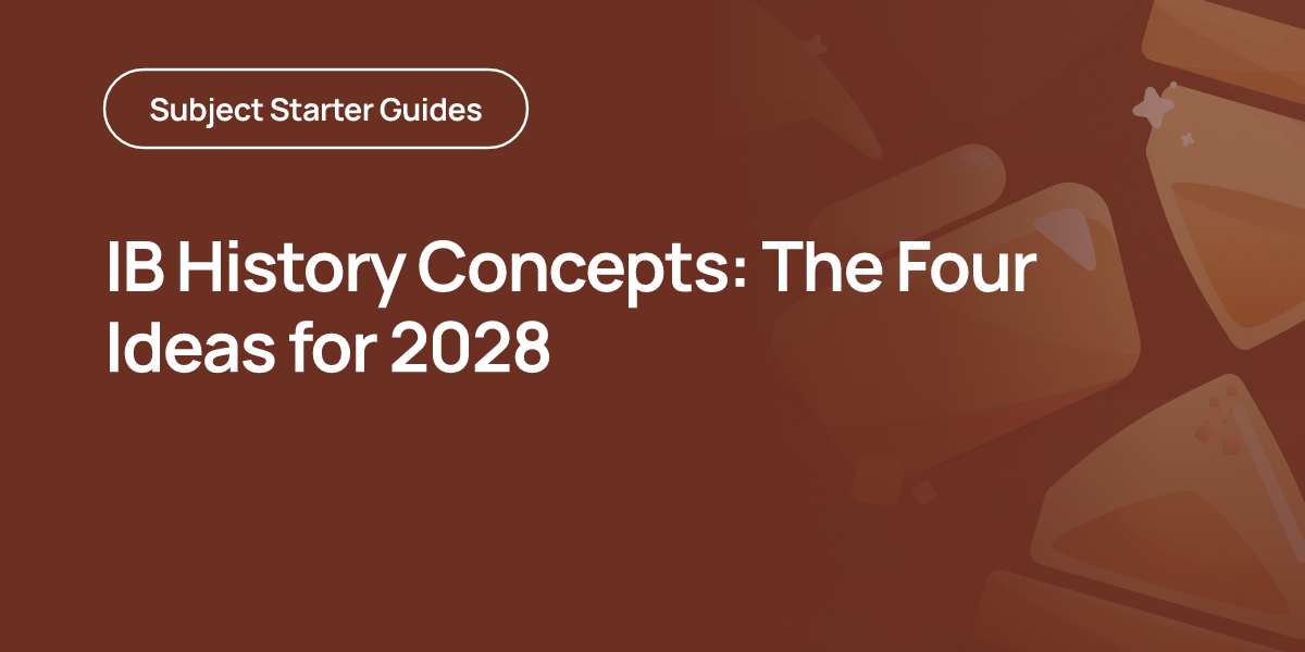 IB History Concepts: The Four Ideas for 2028