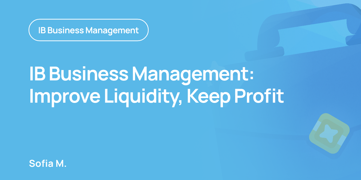 IB Business Management: Improve Liquidity, Keep Profit