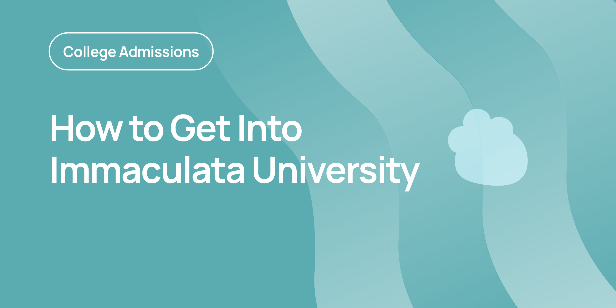 How to Get Into Immaculata University | OnePrep