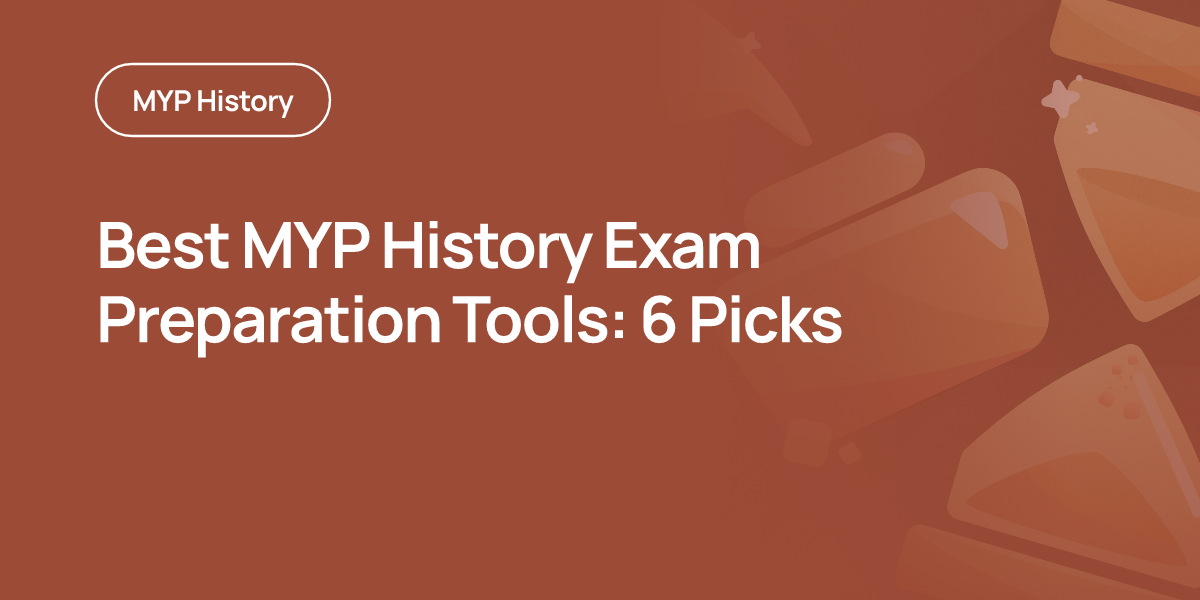 Best MYP History Exam Preparation Tools: 6 Picks