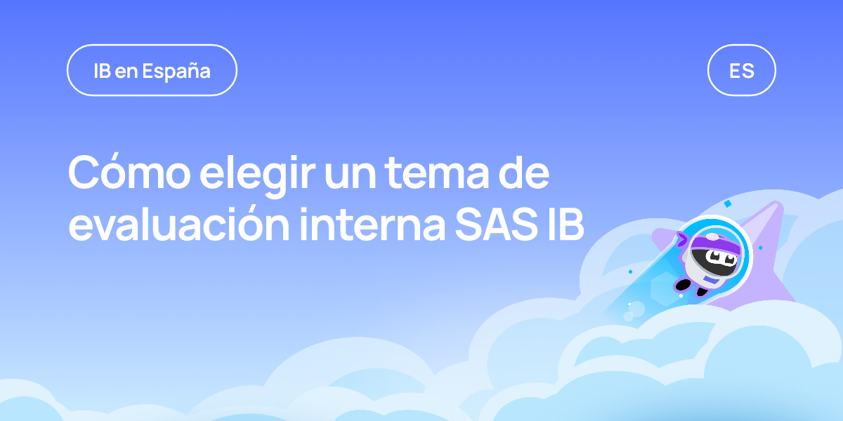 Cómo elegir un tema de evaluación interna SAS IB
