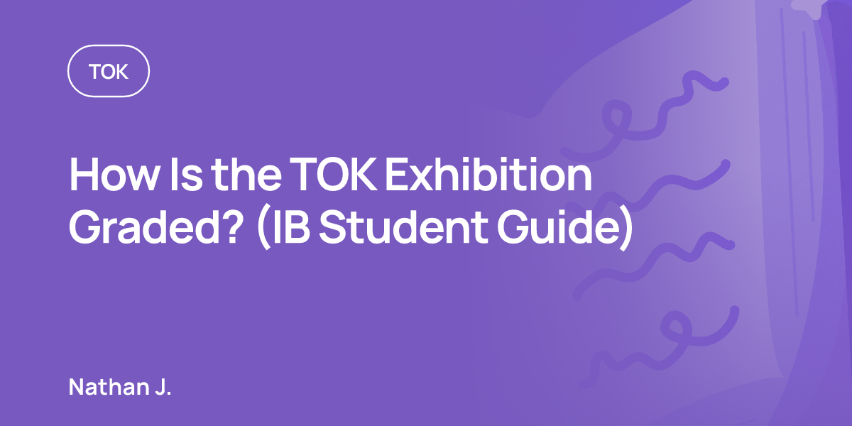 How Is the TOK Exhibition Graded? (IB Student Guide)