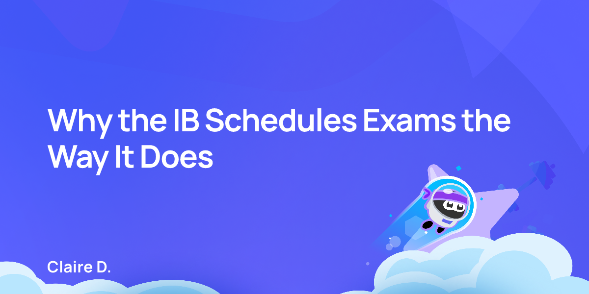 Why the IB Schedules Exams the Way It Does
