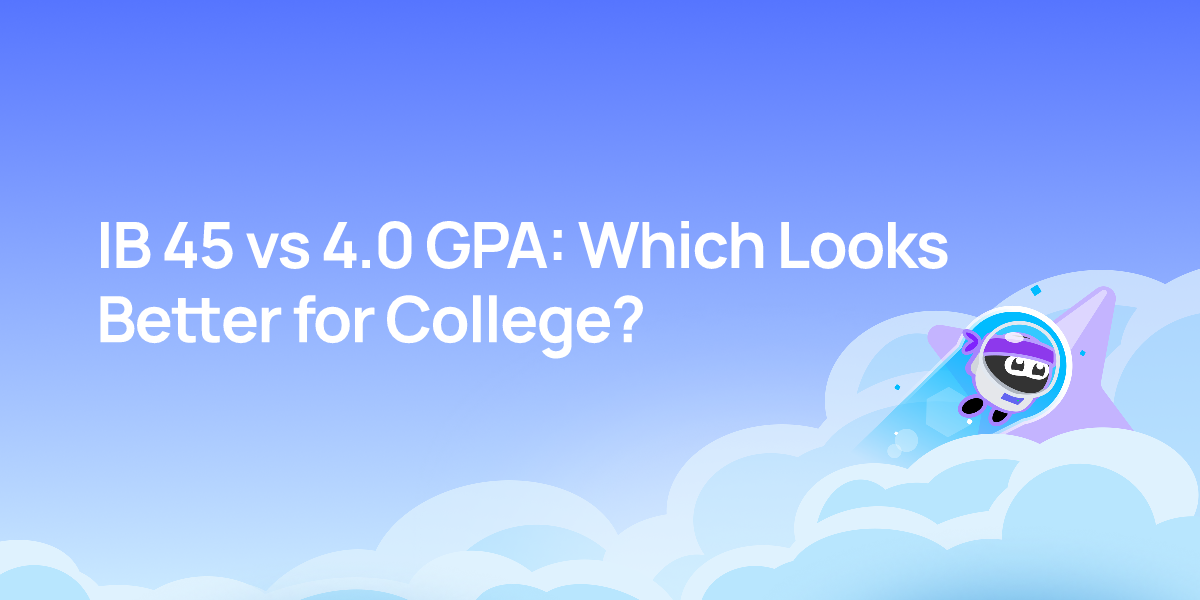 IB 45 vs 4.0 GPA: Which Looks Better for College?