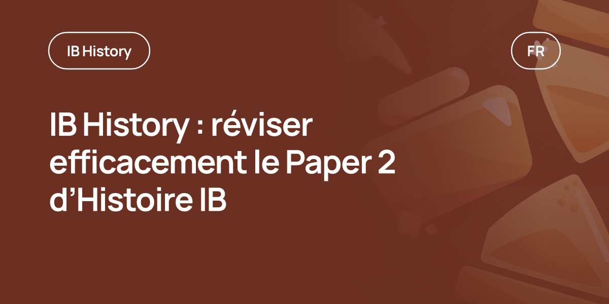 IB History : réviser efficacement le Paper 2 d’Histoire IB