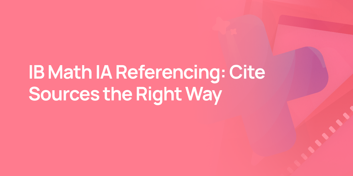 IB Math IA Referencing: Cite Sources the Right Way
