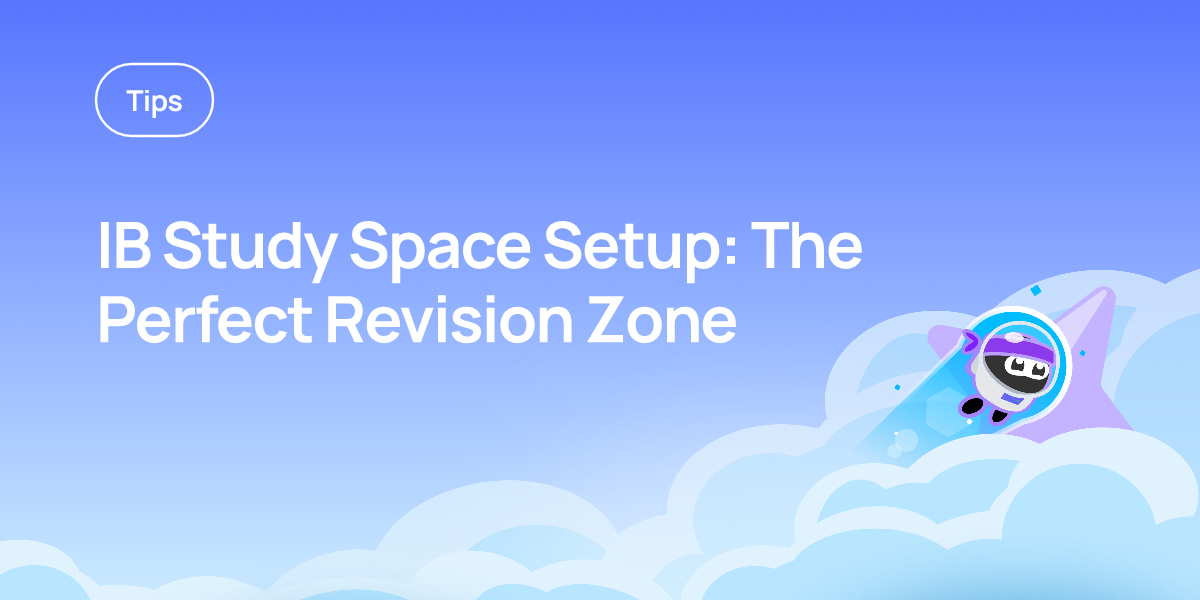 IB Study Space Setup: The Perfect Revision Zone
