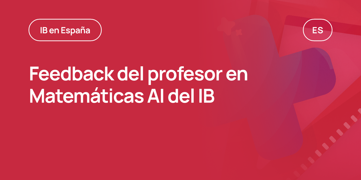 Feedback del profesor en Matemáticas AI del IB