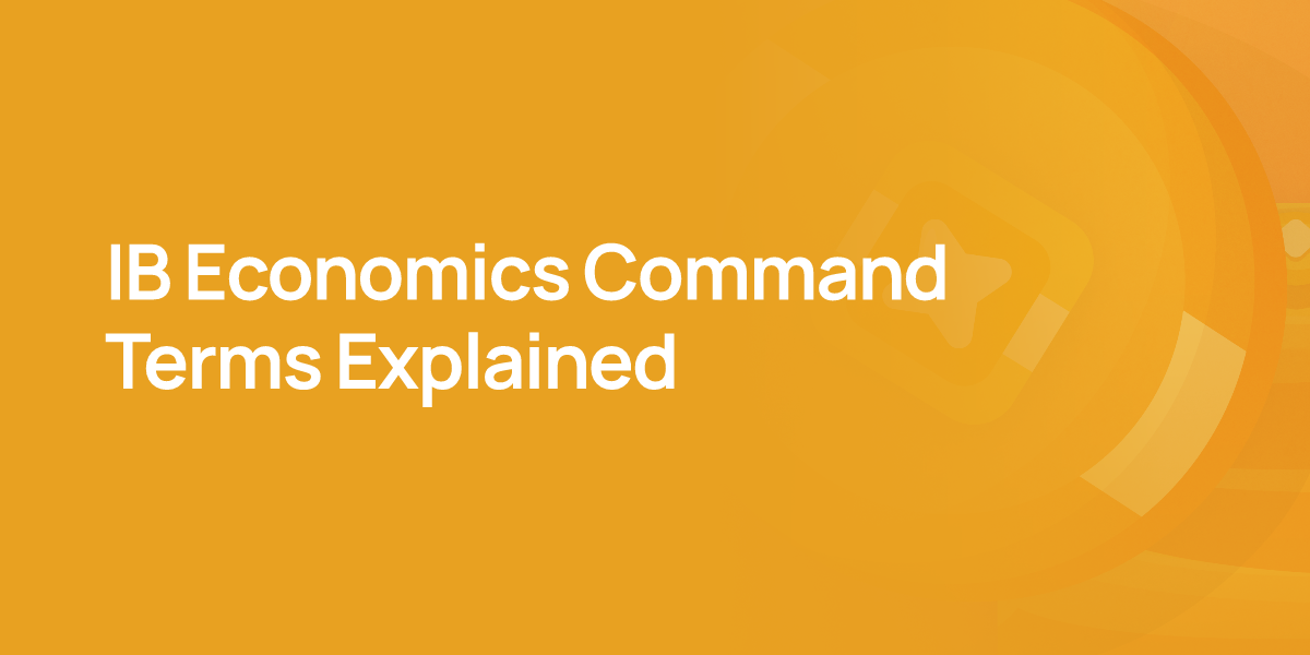 IB Economics Command Terms Explained
