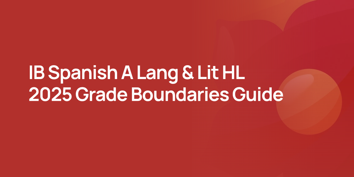 IB Spanish A Lang & Lit HL 2025 Grade Boundaries Guide