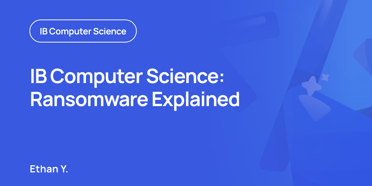 IB Computer Science: Ransomware Explained