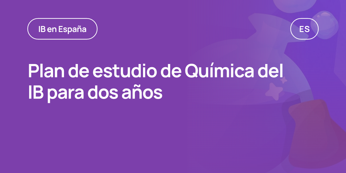 Plan de estudio de Química del IB para dos años