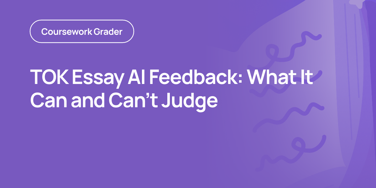 TOK Essay AI Feedback: What It Can and Can't Judge
