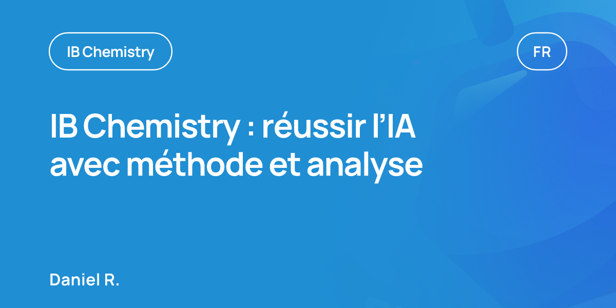 IB Chemistry : réussir l’IA avec méthode et analyse