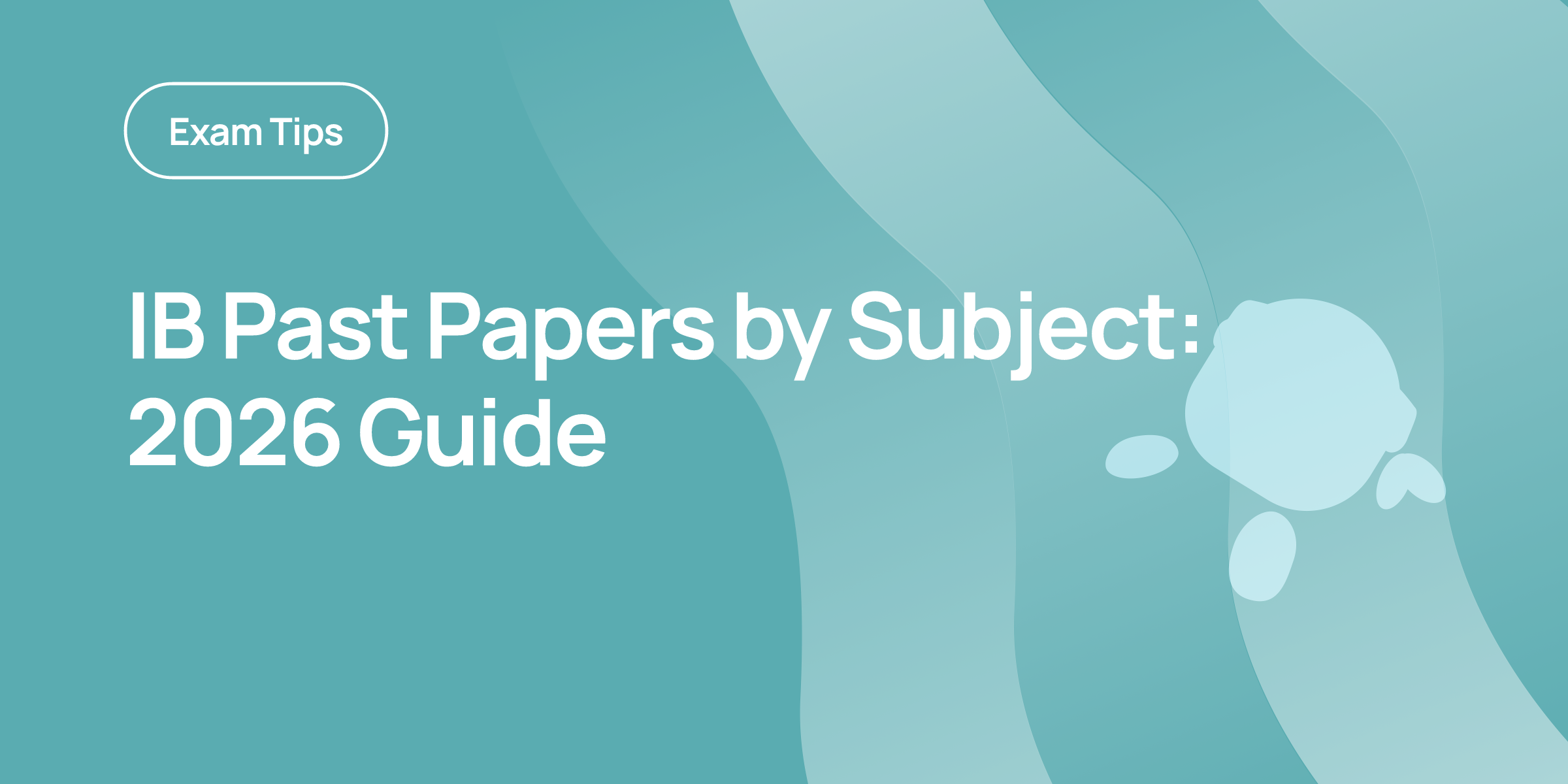 IB Past Papers by Subject: 2026 Guide | RevisionDojo