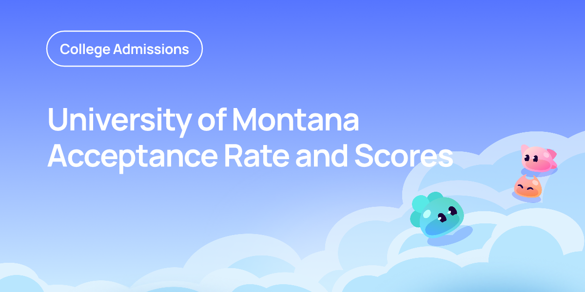 University of Montana Acceptance Rate and Scores | OnePrep