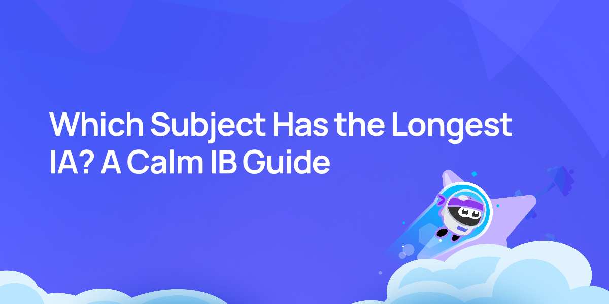 Which Subject Has the Longest IA? A Calm IB Guide