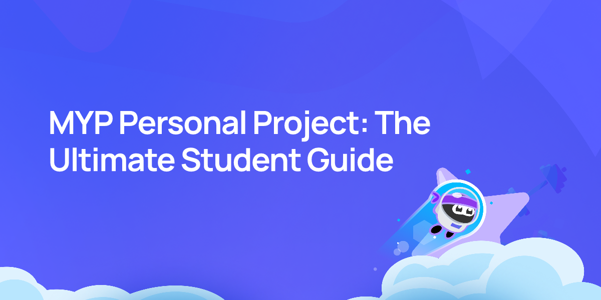 MYP Personal Project: The Ultimate Student Guide