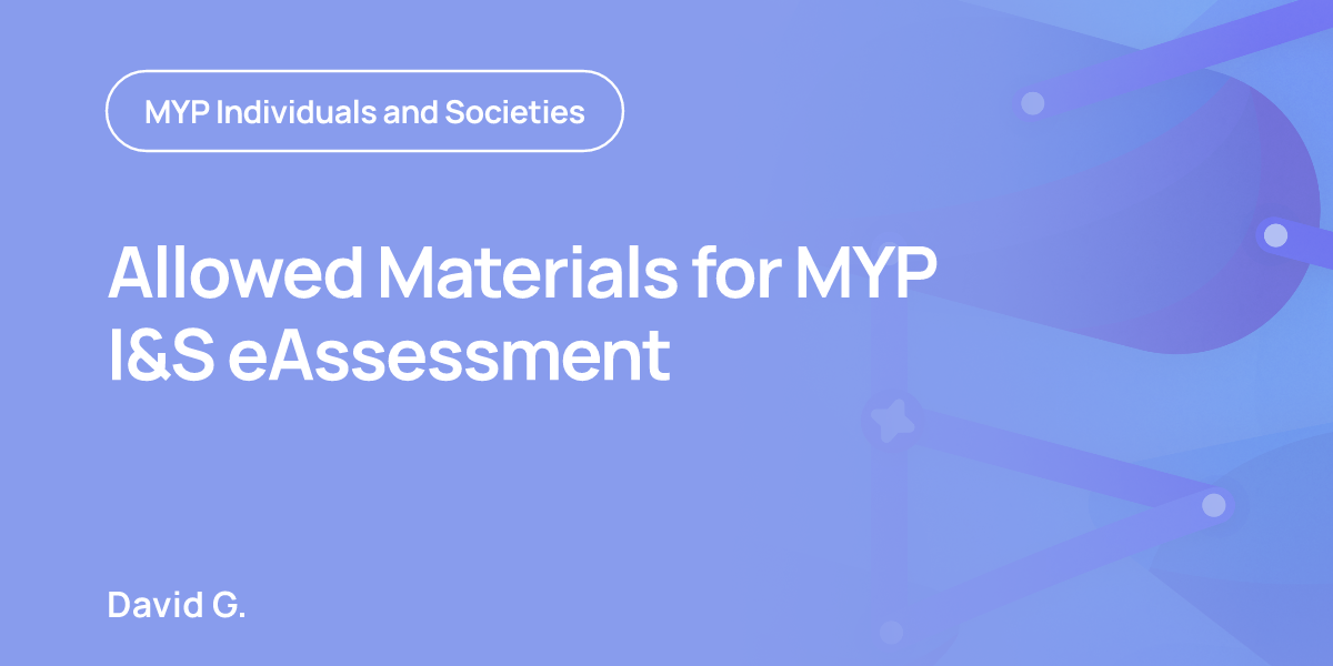 Allowed Materials for MYP I&S eAssessment