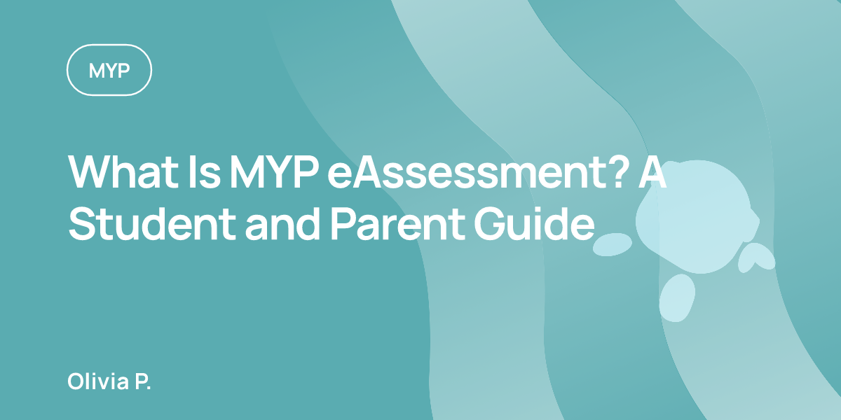 What Is MYP eAssessment? A Student and Parent Guide