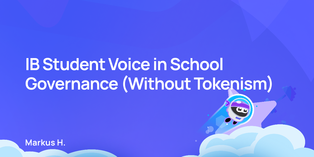 IB Student Voice in School Governance (Without Tokenism)