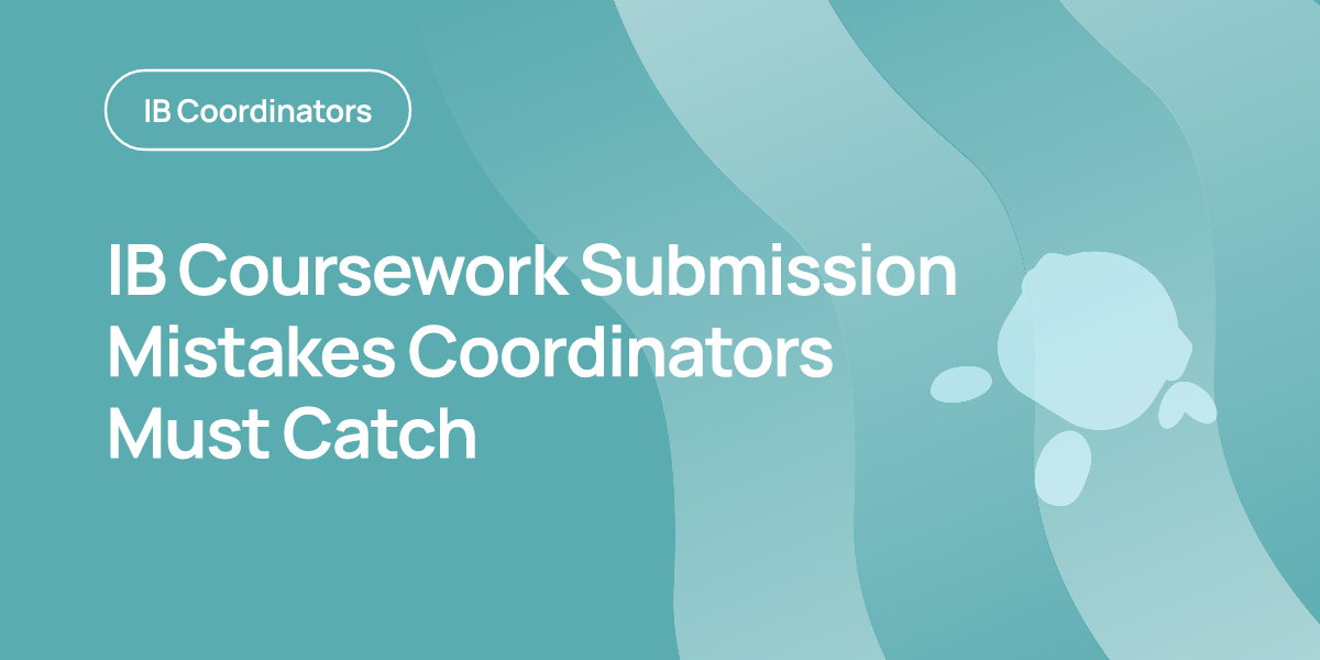 IB Coursework Submission Mistakes Coordinators Must Catch