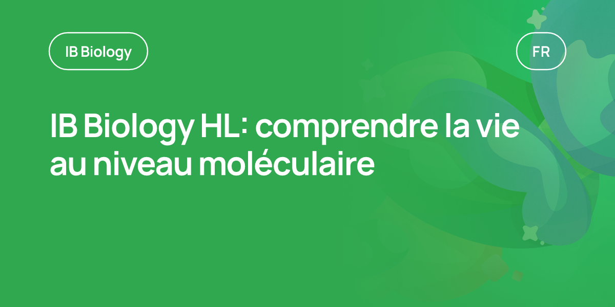 IB Biology HL: comprendre la vie au niveau moléculaire