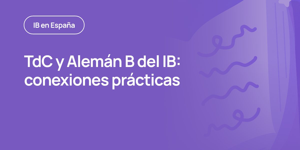 TdC y Alemán B del IB: conexiones prácticas