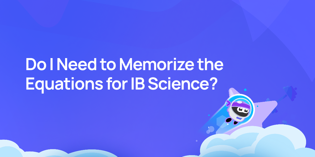 Do I Need to Memorize the Equations for IB Science?