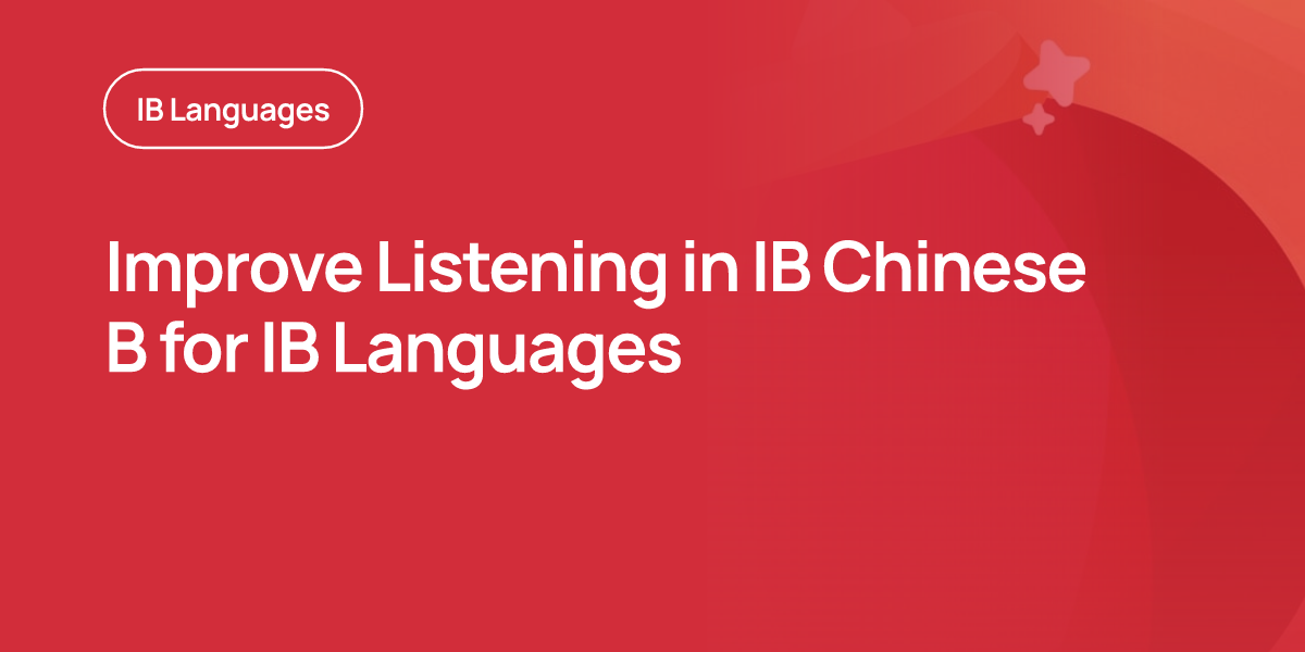 Improve Listening in IB Chinese B for IB Languages